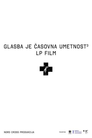 Music Is the Art of Time 3, LP Film Laibach (2018) poster
