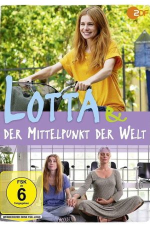 Lotta & der Mittelpunkt der Welt (2019) poster