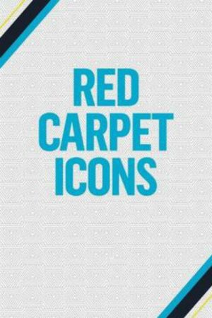 Red Carpet Icons (2018) poster