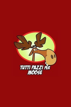 Tutti pazzi per Moose (2016) poster