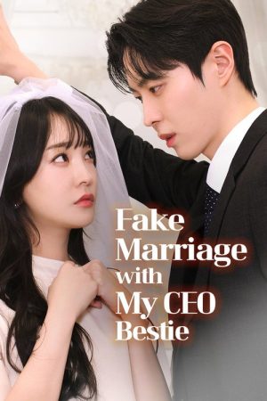 Fake Marriage With My CEO Bestie (2025) poster