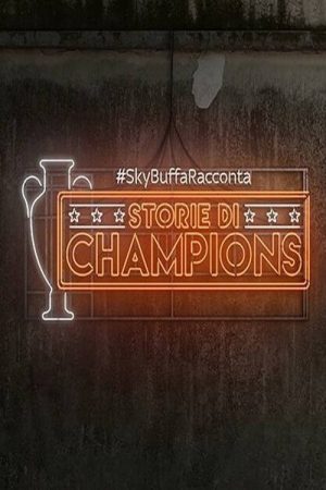 #SkyBuffaRacconta – Storie di Champions (2019) poster