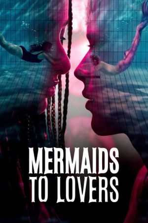 Mermaids to Lovers (2026) poster