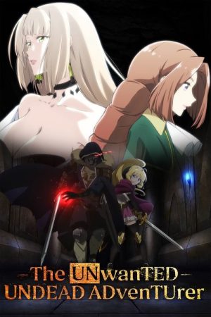 The Unwanted Undead Adventurer (2024) poster