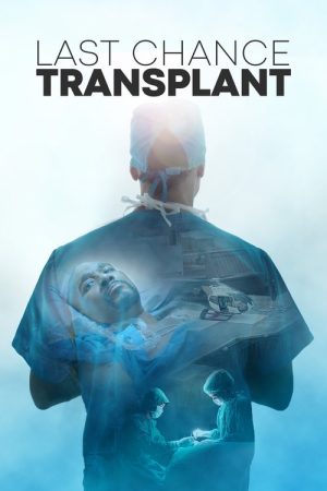Last Chance Transplant (2021) poster