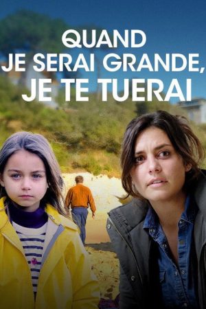 Quand je serai grande, je te tuerai (2017) poster