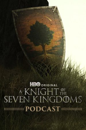 The Official Game of Thrones Podcast: A Knight of the Seven Kingdoms (2026) poster
