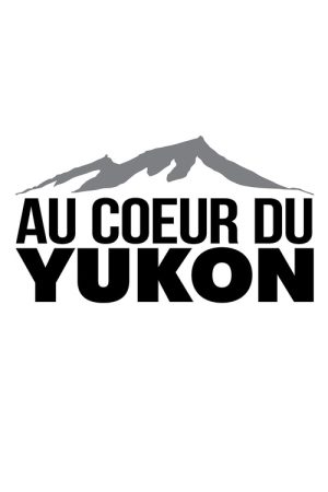 Au coeur du Yukon (2016) poster
