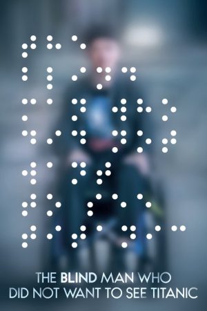 The Blind Man Who Did Not Want to See Titanic (2021) poster