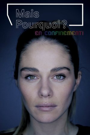 Mais pourquoi? En confinement! (2020) poster