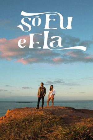 Só Eu e Ela (2023) poster