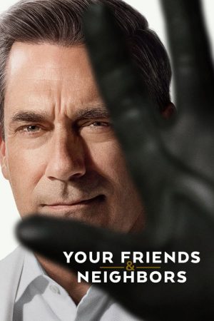 Your Friends & Neighbors (2025) poster
