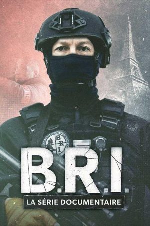 B.R.I. : La série documentaire (2023) poster
