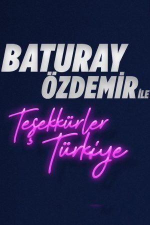 Baturay Özdemir ile Teşekkürler Türkiye (2023) poster