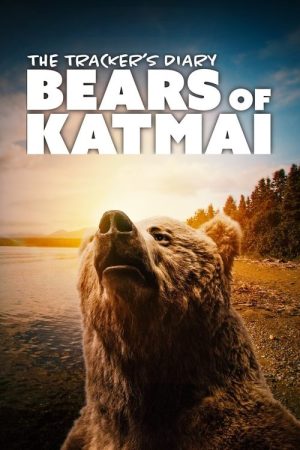 The Tracker’s Diary: Bears of Katmai (2022) poster