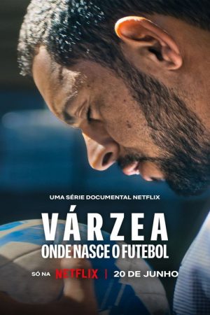 Várzea: Onde Nasce o Futebol (2026) poster
