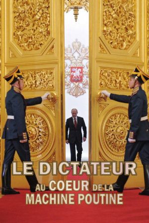 Le dictateur, au cœur de la machine Poutine (2022) poster