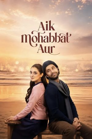 Aik Mohabbat Aur (2026) Web Series — Cast, Story & Where to Watch | MovieLinkBD poster