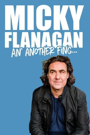 Micky Flanagan – An’ Another Fing Live (2017) poster