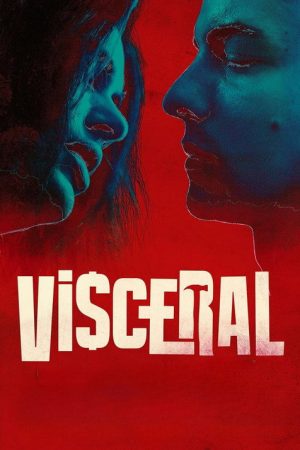 Visceral (2024) poster