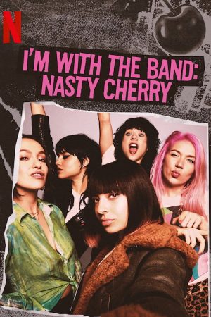 I’m with the Band: Nasty Cherry (2019) poster