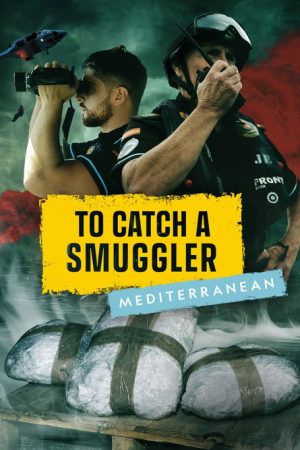 To Catch a Smuggler: Mediterranean (2023) poster