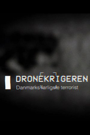 Dronekrigeren – Danmarks Farligste Terrorist (2019) poster
