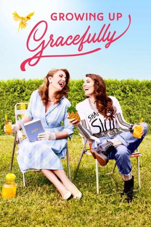 Growing Up Gracefully (2017) poster