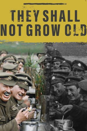 They Shall Not Grow Old (2018) poster