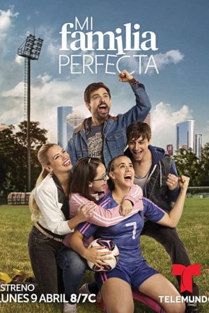 Mi Familia Perfecta (2018) poster
