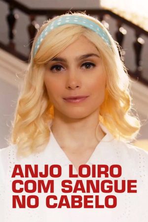 Anjo Loiro com Sangue no Cabelo (2021) poster
