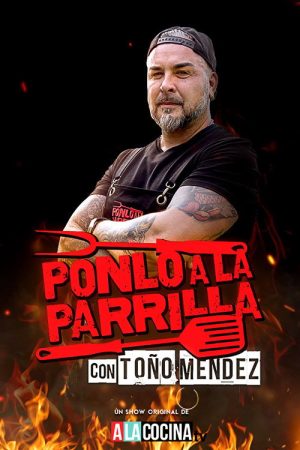 Ponlo a la Parrilla con Toño Mendez (2023) poster