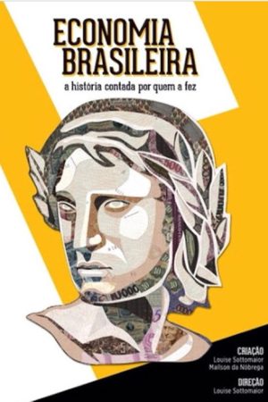 Economia Brasileira – A História Contada por Quem a Fez (2022) poster