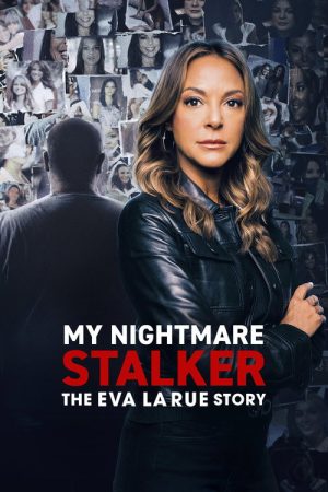 My Nightmare Stalker: The Eva LaRue Story (2025) poster
