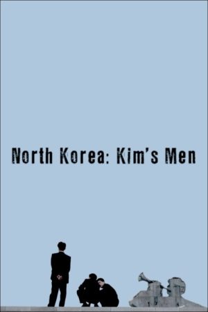 North Korea: All the Dictator’s Men (2018) poster