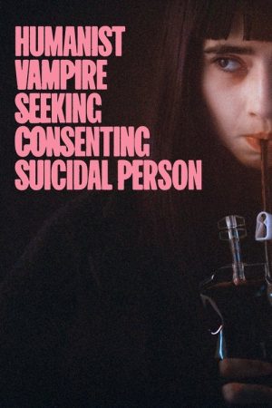 Humanist Vampire Seeking Consenting Suicidal Person (2023) poster