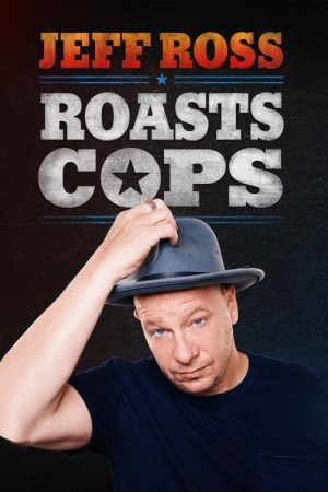 Jeff Ross Roasts Cops (2016) poster