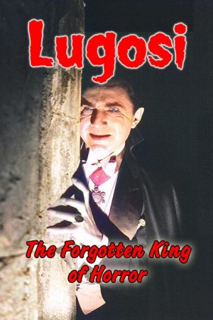 Lugosi: The Forgotten King of Horror (2016) poster