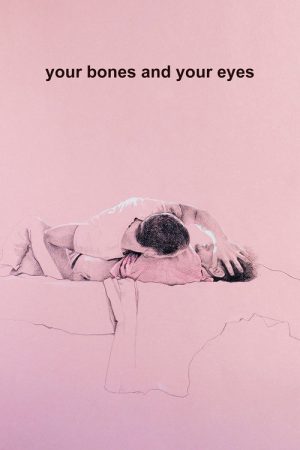 Your Bones and Your Eyes (2019) poster