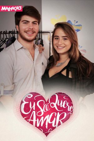Malhação: Eu Só Quero Amar (2016) poster