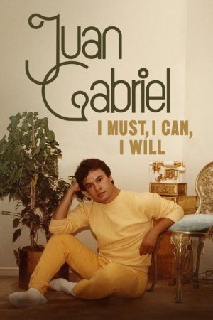 Juan Gabriel: I Must, I Can, I Will (2025) poster