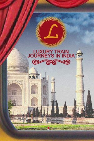 Luxury Train Journeys In India (2022) poster