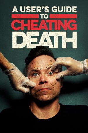 A User’s Guide to Cheating Death (2017) poster