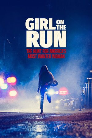 Girl on the Run: The Hunt for America’s Most Wanted Woman (2026) poster