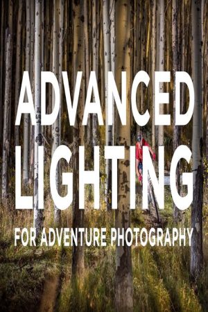 Advanced Lighting for Adventure Photography (2017) poster
