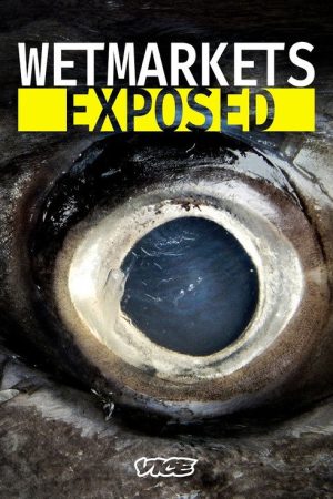 Wet Markets Exposed (2020) poster