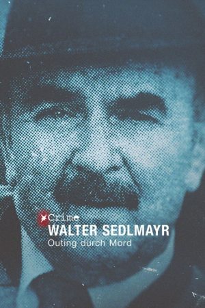 STERN CRIME: Walter Sedlmayr – Outing durch Mord (2022) poster