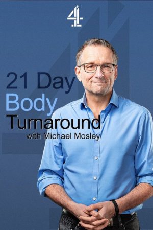 21 Day Body Turnaround with Michael Mosley (2021) poster