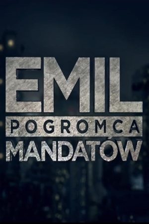 Emil, pogromca mandatów (2016) poster
