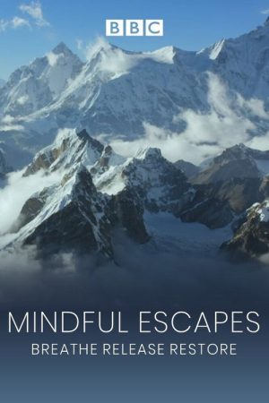 Mindful Escapes: Breathe, Release, Restore (2020) poster
